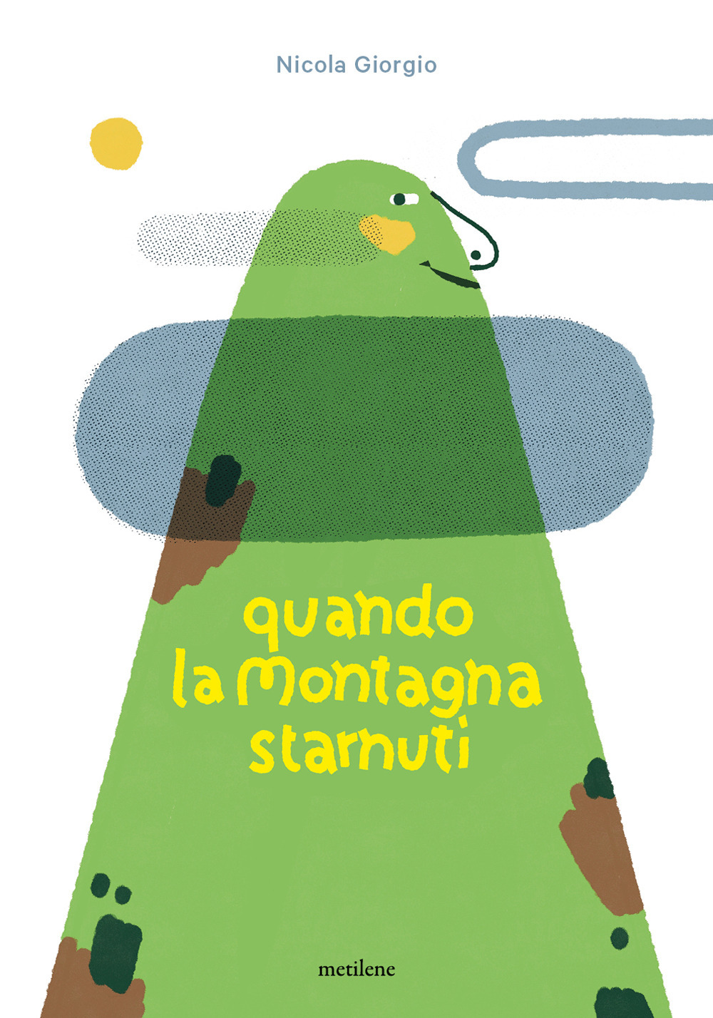 Quando la montagna starnutì. Ediz. a colori