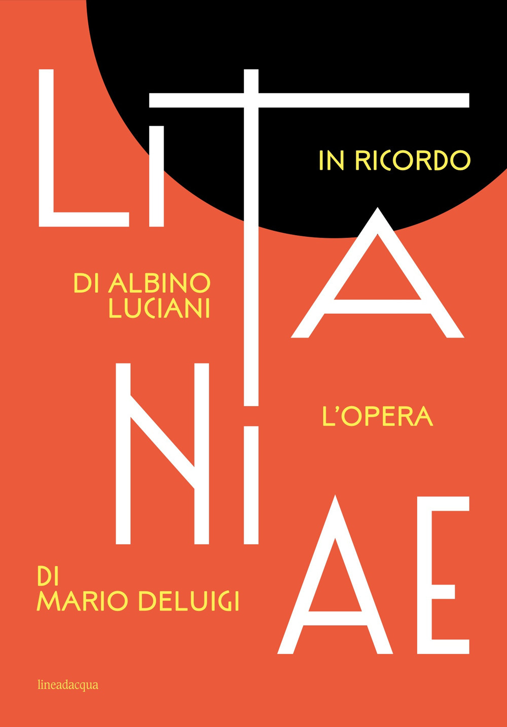 Litanie. In ricordo di Albino Luciani. L'opera di Mario Deluigi