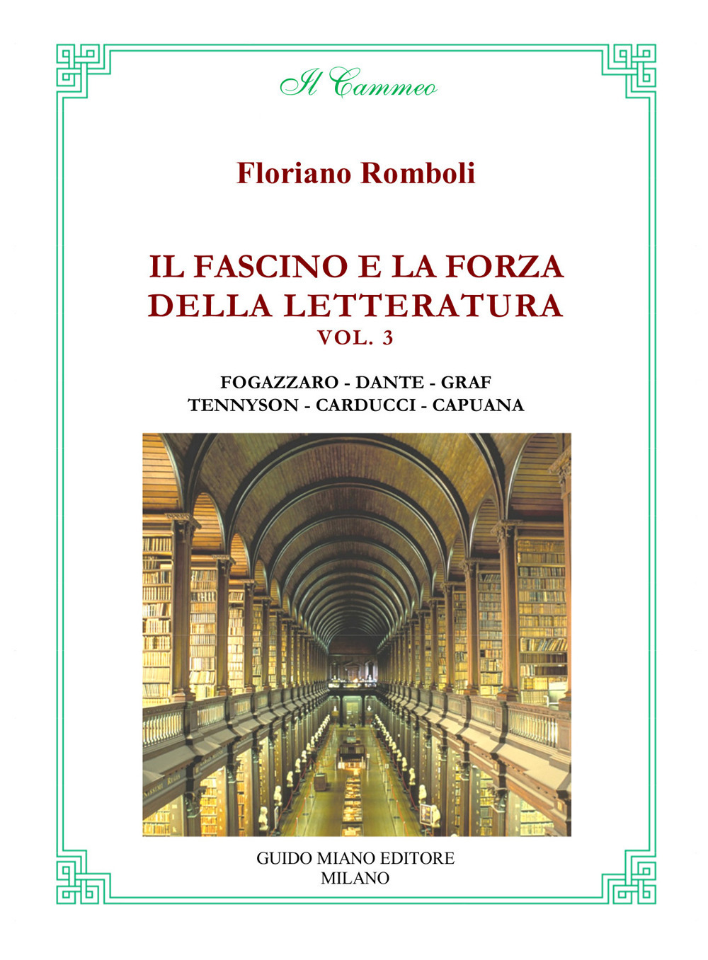Il fascino e la forza della letteratura. Vol. 3: Antonio Fogazzaro, Dante Alighieri, Arturo Graf, Alfred Tennyson, Giosuè Carducci, Luigi Capuana
