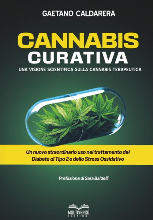 Cannabis curativa. Una visione scientifica sulla cannabis terapeutica