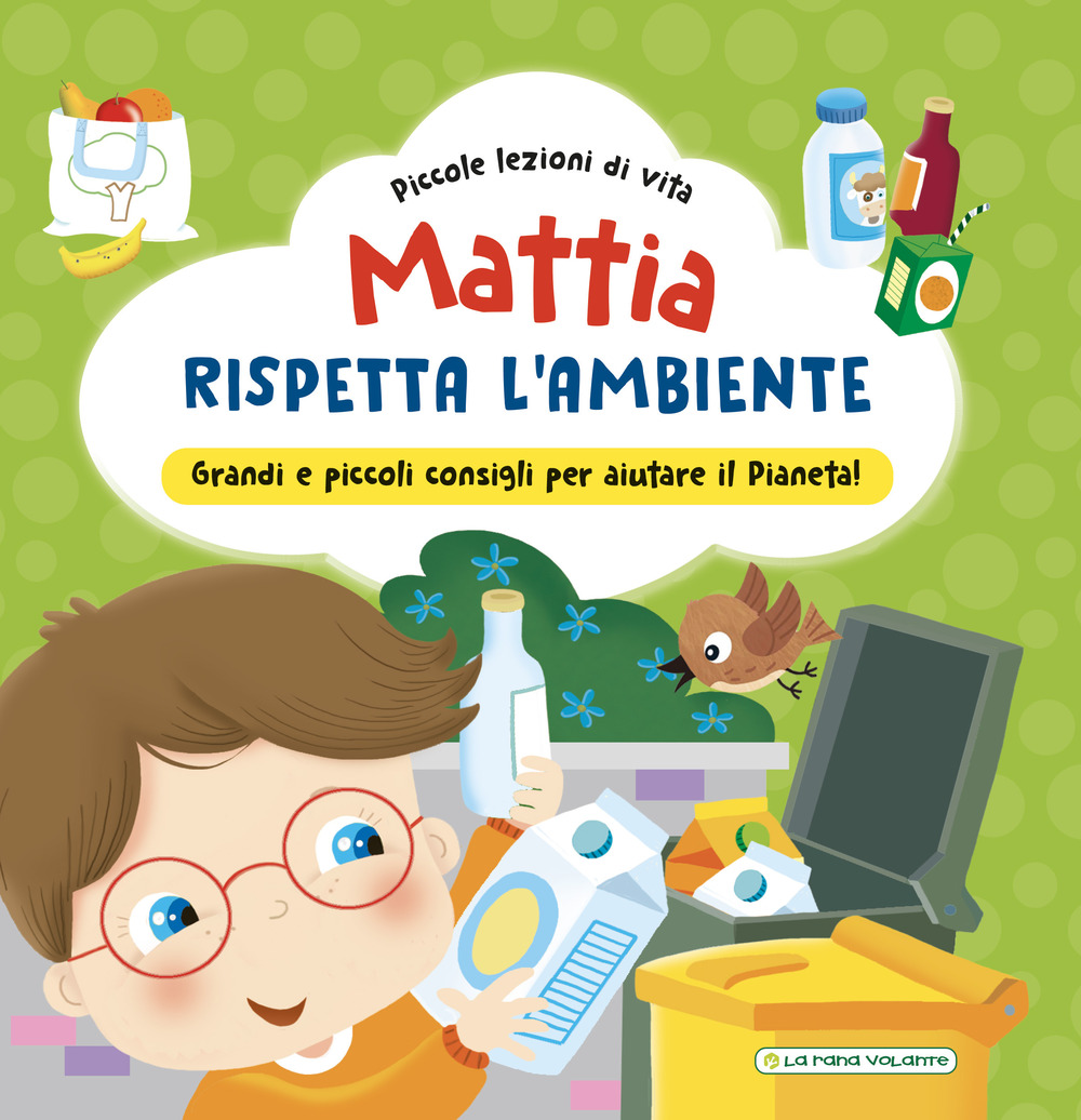 Mattia rispetta l'ambiente. Ediz. a colori