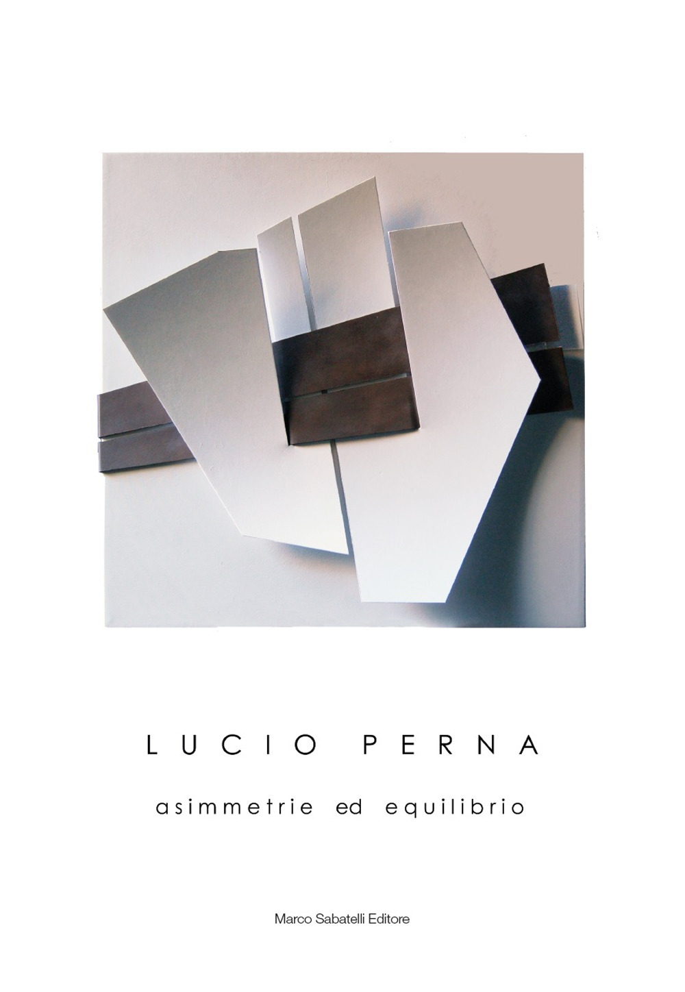 Lucio Perna. Asimmetrie ed equilibrio. Ediz. illustrata