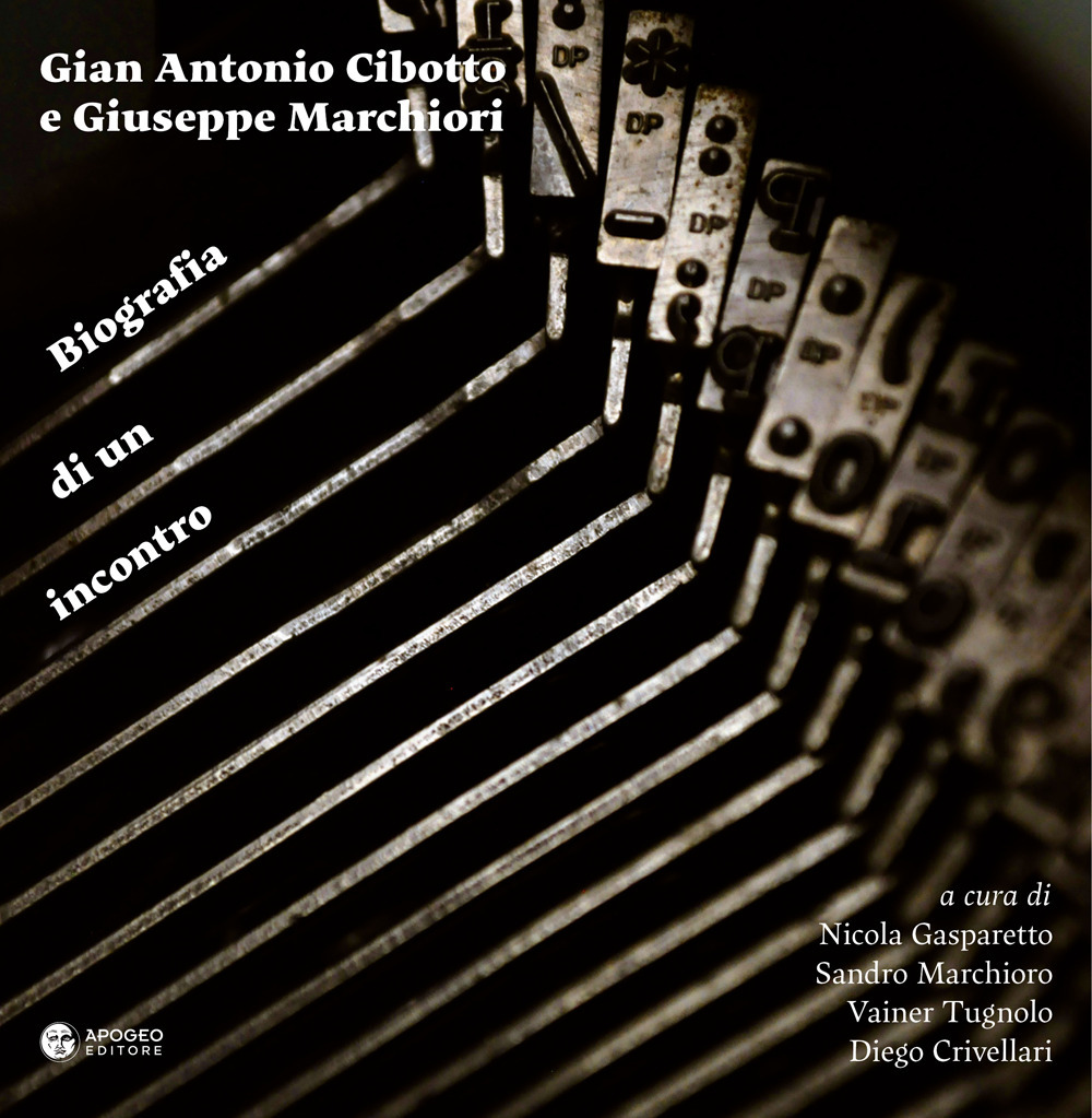 Gian Antonio Cibotto e Giuseppe Marchiori. Biografia di un incontro. Ediz. critica