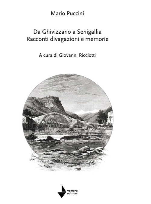 Mario Puccini. Da Ghivizzano a Senigallia. Racconti divagazioni e memorie