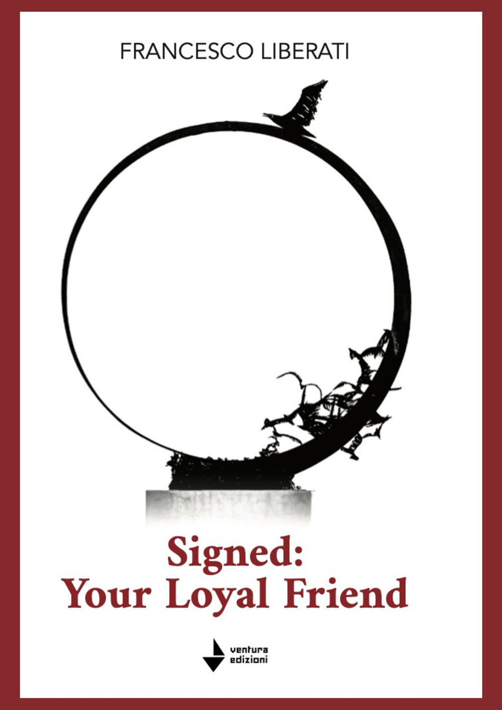 Signed: your loyal friend