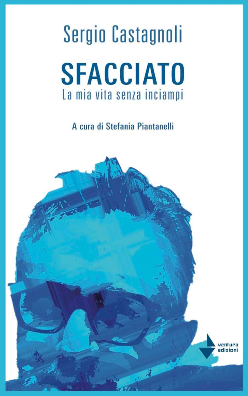 Sfacciato. La mia vita senza inciampi