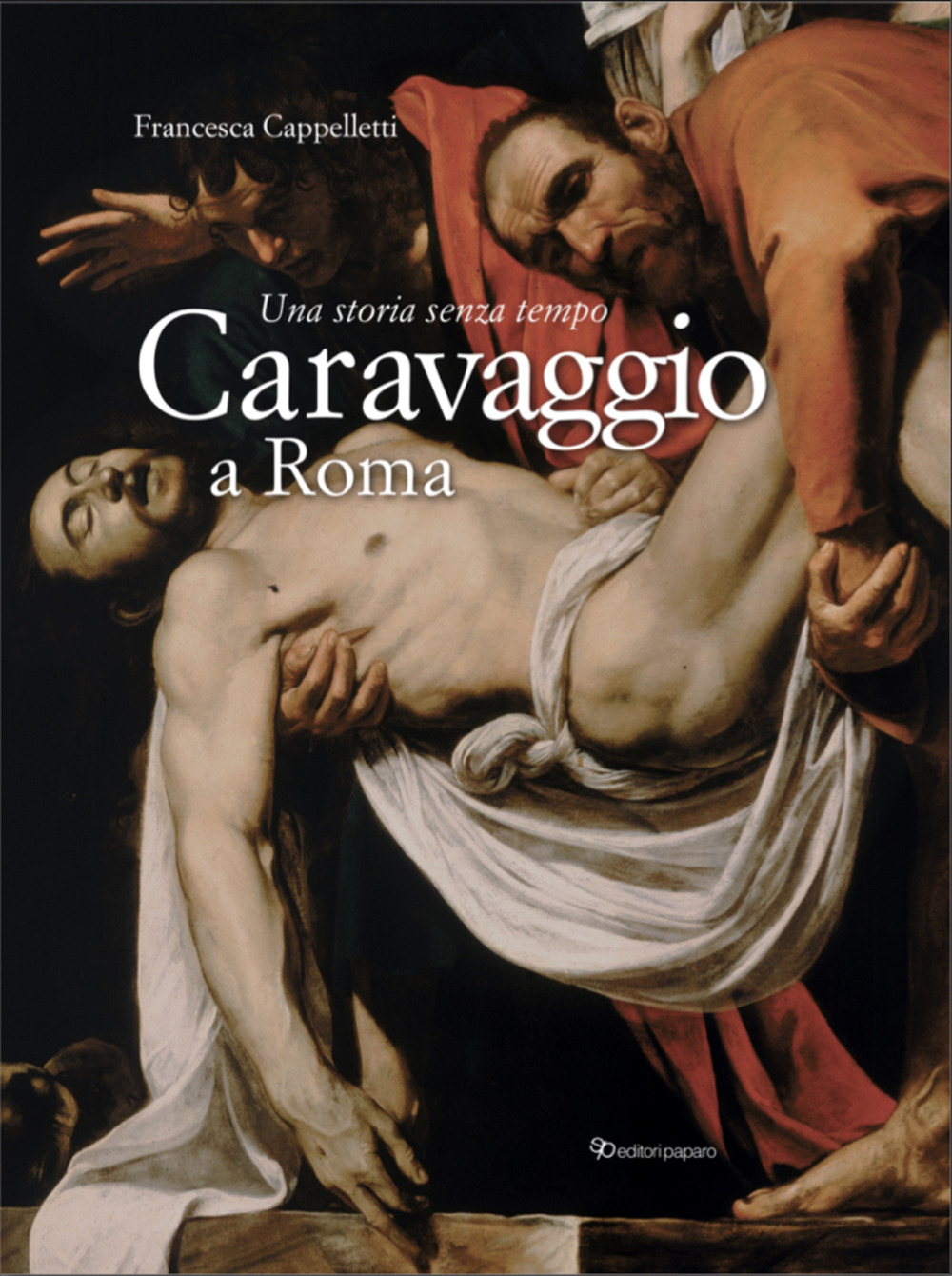 Caravaggio a Roma. Una storia senza tempo. Ediz. a colori