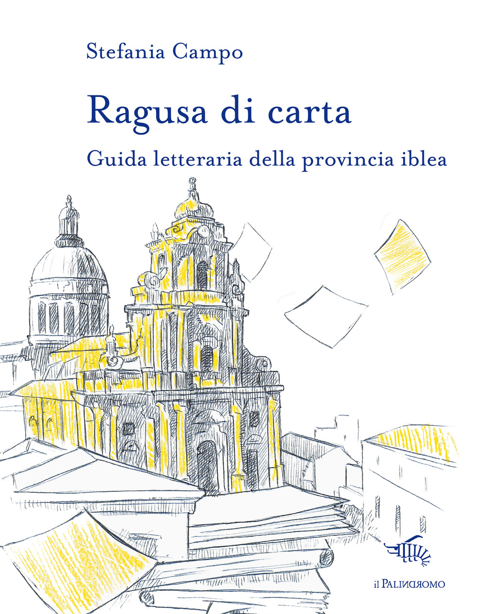 Ragusa di carta. Guida letteraria della provincia iblea