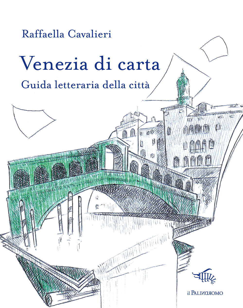 Venezia di carta. Guida letteraria della città