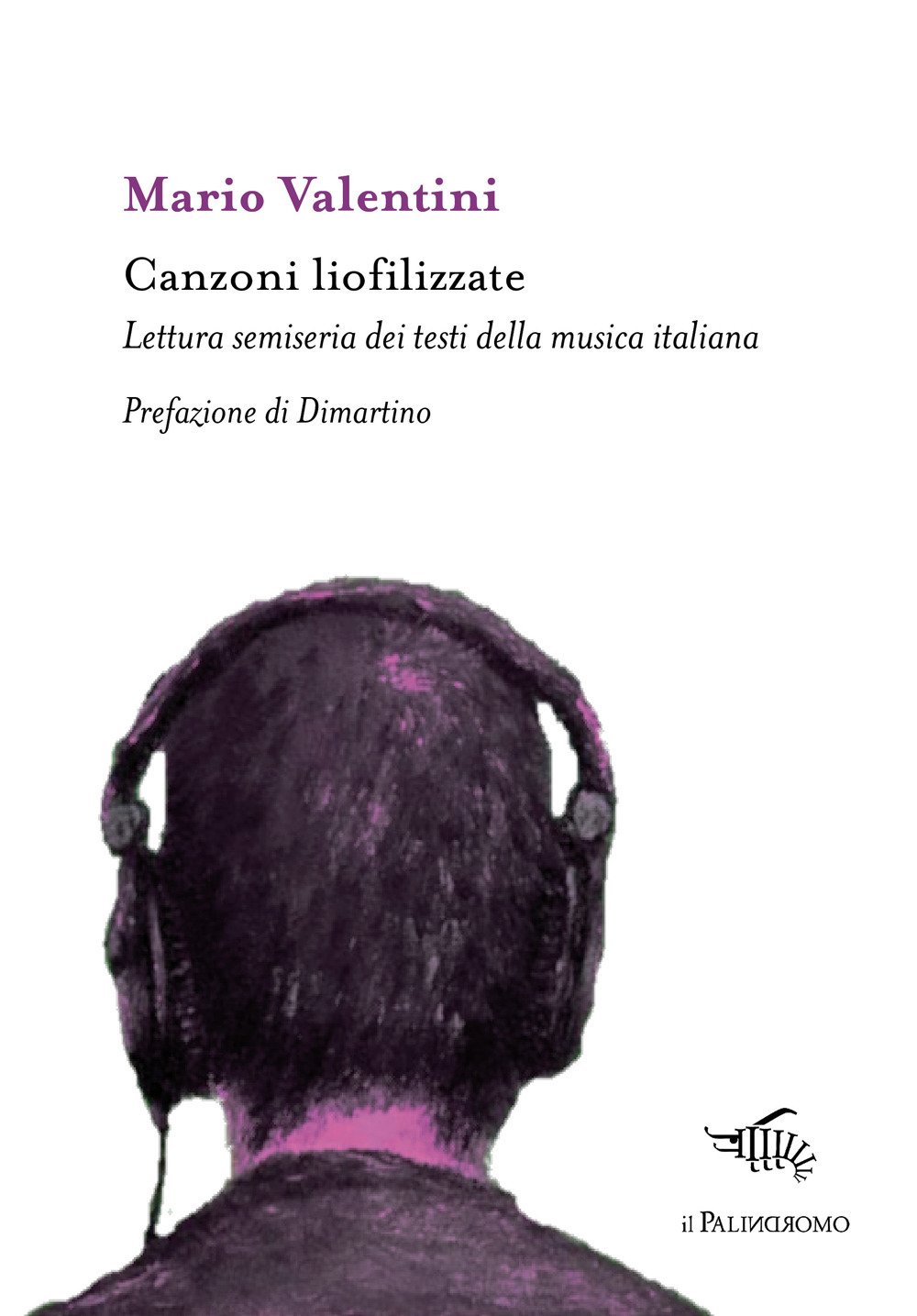 Canzoni liofilizzate. Lettura semiseria dei testi della musica italiana