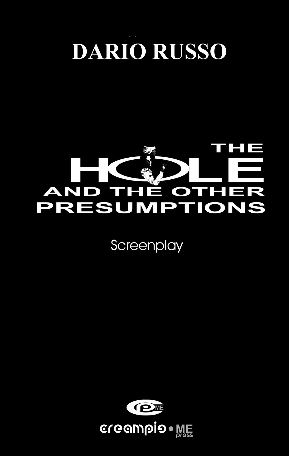 The hole and the other presumptions. Nuova ediz.