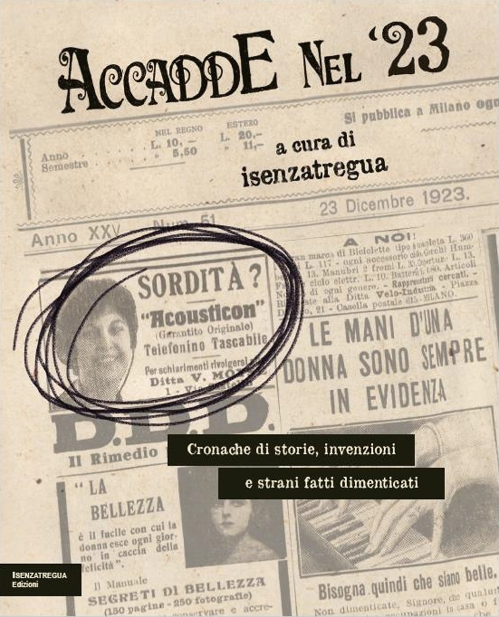 Accadde nel '23. Cronache di storie, invenzioni e strani fatti dimenticati