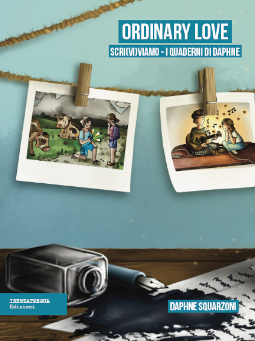 Ordinary Love. I quaderni di Daphne. Ediz. illustrata