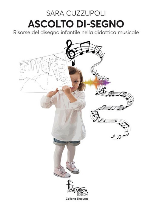 Ascolto di-segno. Risorse del disegno infantile nella didattica musicale