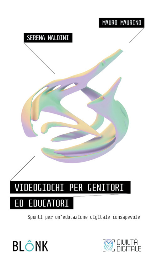 Videogiochi per genitori ed educatori. Spunti per un'educazione digitale consapevole