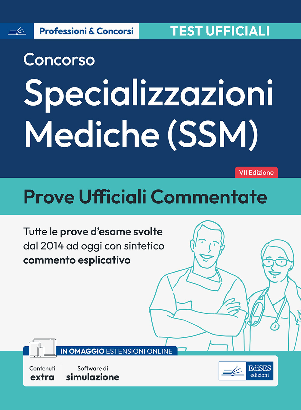 Prove ufficiali commentate. Concorso per specializzazioni mediche SSM. Raccolta di quesiti ufficiali SSM dal 2014 al 2022 con sintetico commento esplicativo. Con espansione online. Con software di simulazione