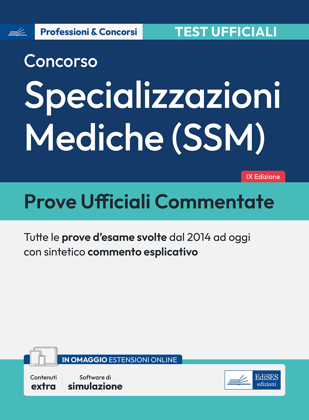 Prove ufficiali commentate per il Concorso per le Specializzazioni mediche (SSM). Tutte le prove d'esame svolte dal 2014 ad oggi con commento esplicativo. Con espansione online. Con prove ufficiali. Con software di simulazione