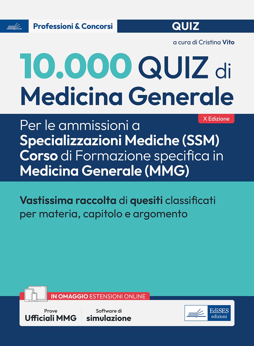 10.000 quiz di Medicina generale. Per le ammissioni a Specializzazioni mediche (SSM) Corso di Formazione specifica in Medicina generale (MMG). Con prove ufficiali online. Con software di simulazione
