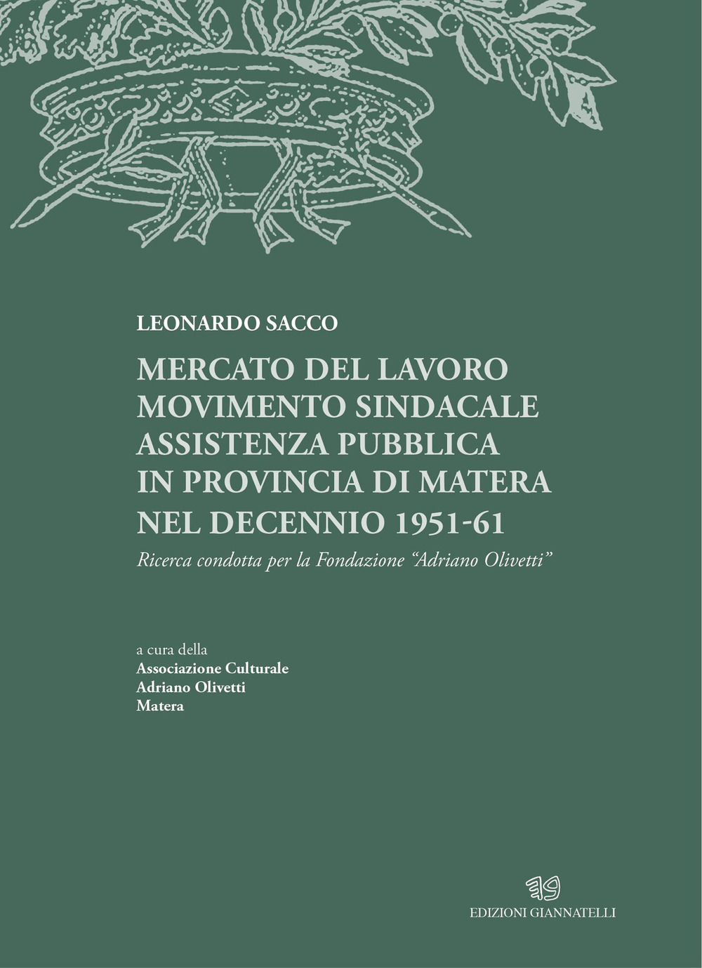 Mercato del lavoro, movimento sindacale, assistenza pubblica in provincia di Matera nel decennio 1951-61. Ricerca condotta per la Fondazione Adriano Olivetti