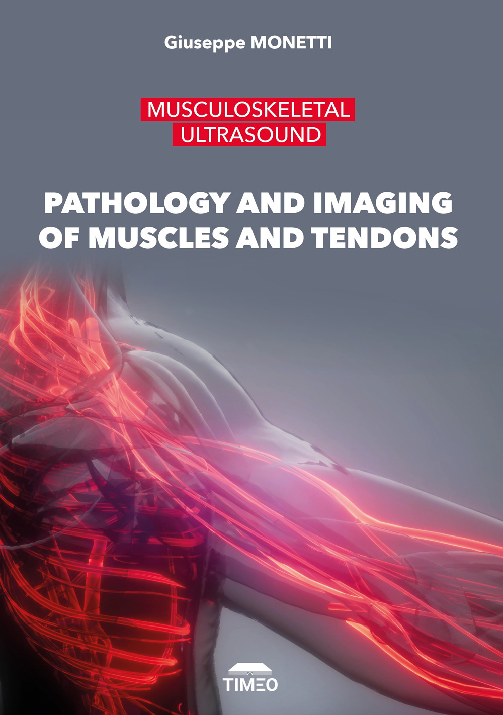 Musculoskeletal ultrasound. Pathology and imaging of muscles and tendons. Ediz. illustrata