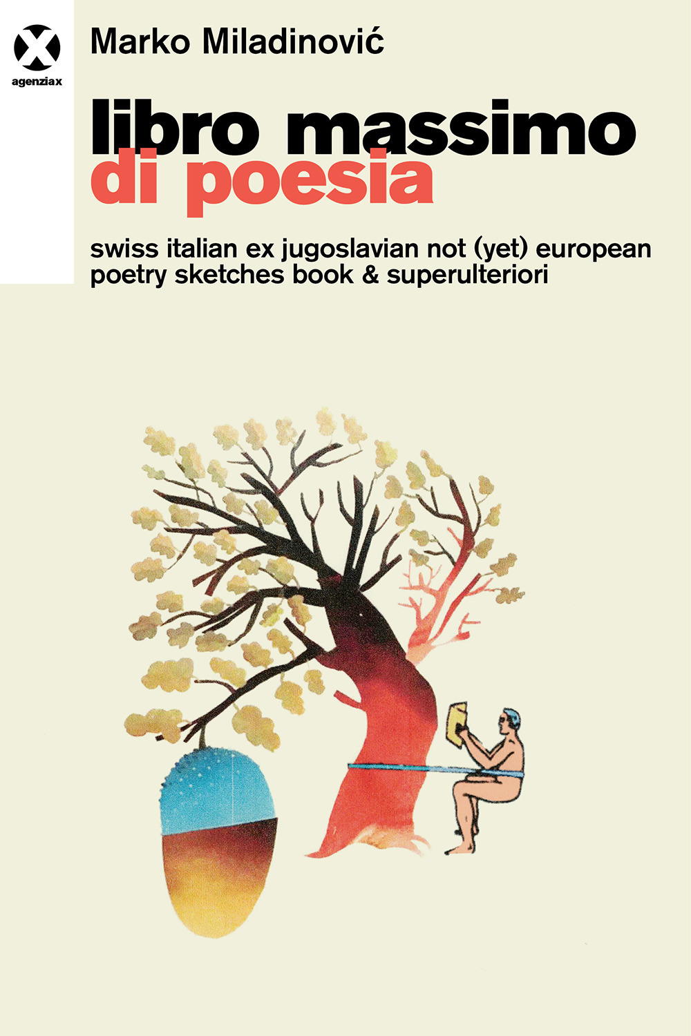 Libro massimo di poesia. Swiss italian ex jugoslavian not (yet) european poetry sketches book & superulteriori