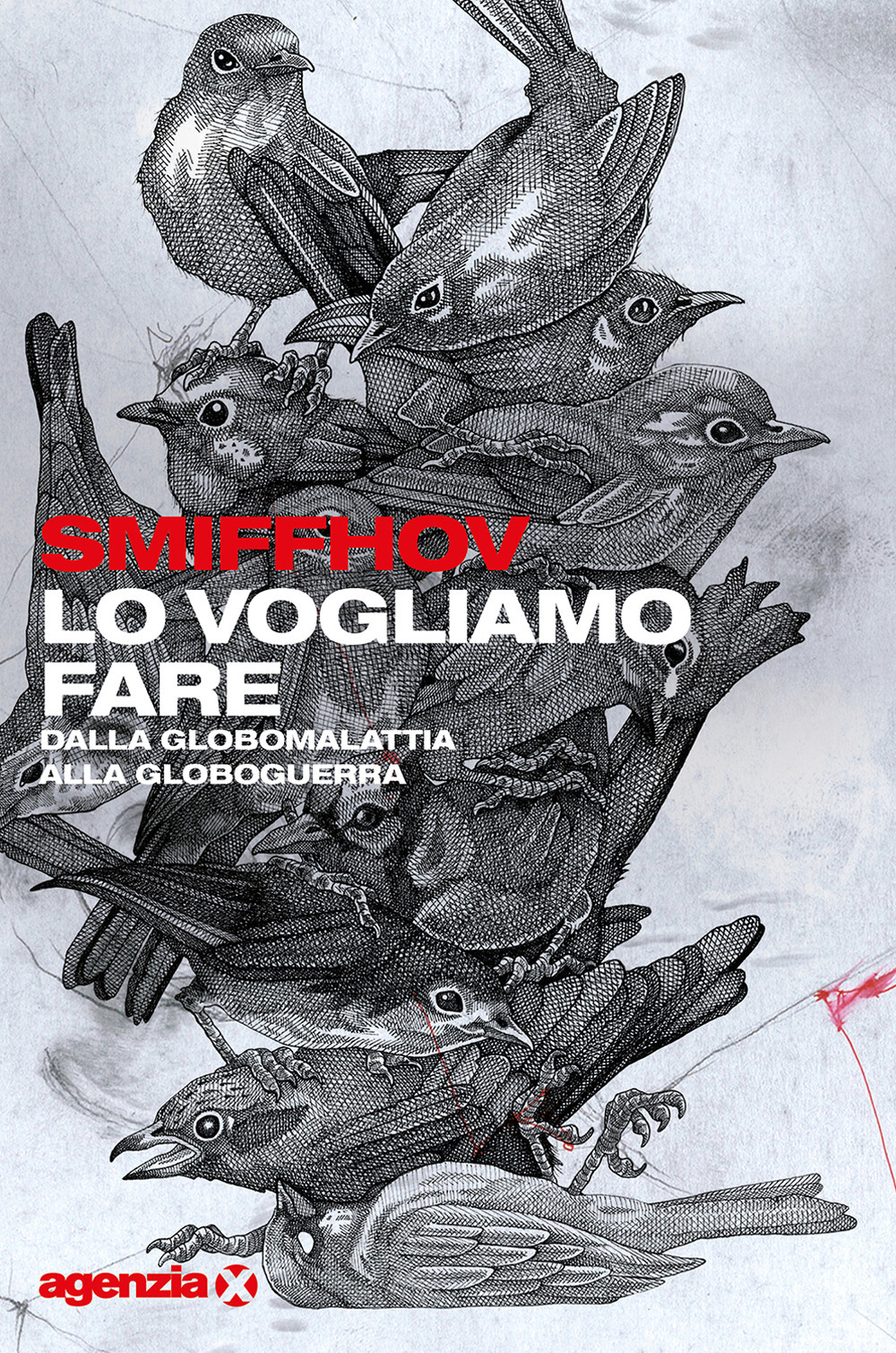 Lo vogliamo fare. Dalla globomalattia alla globoguerra