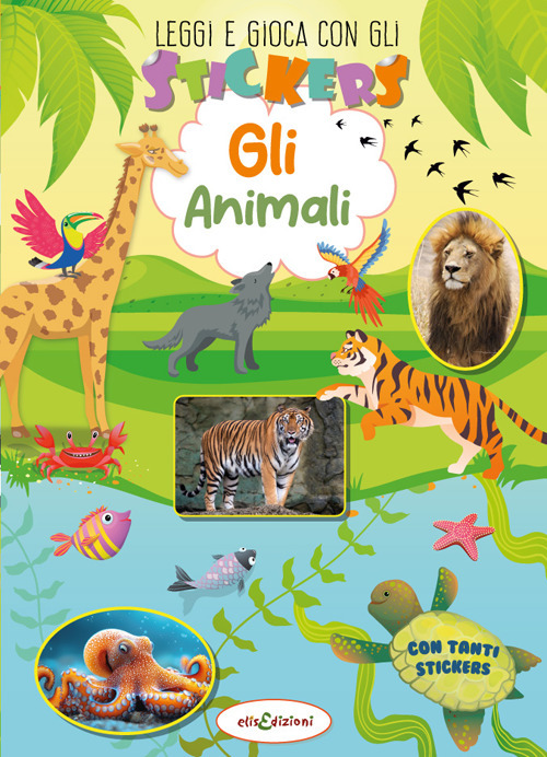 Animali. Leggi e gioca con gli stickers. Ediz. illustrata