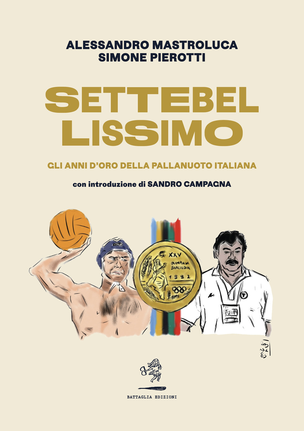 Settebellissimo. Gli anni d'oro della pallanuoto italiana