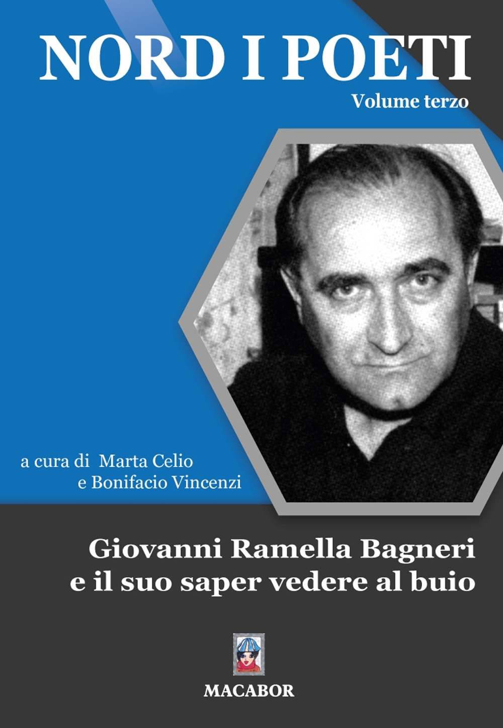 Nord i poeti. Vol. 3: Giovanni Ramella Bagneri e il suo saper vedere al buio