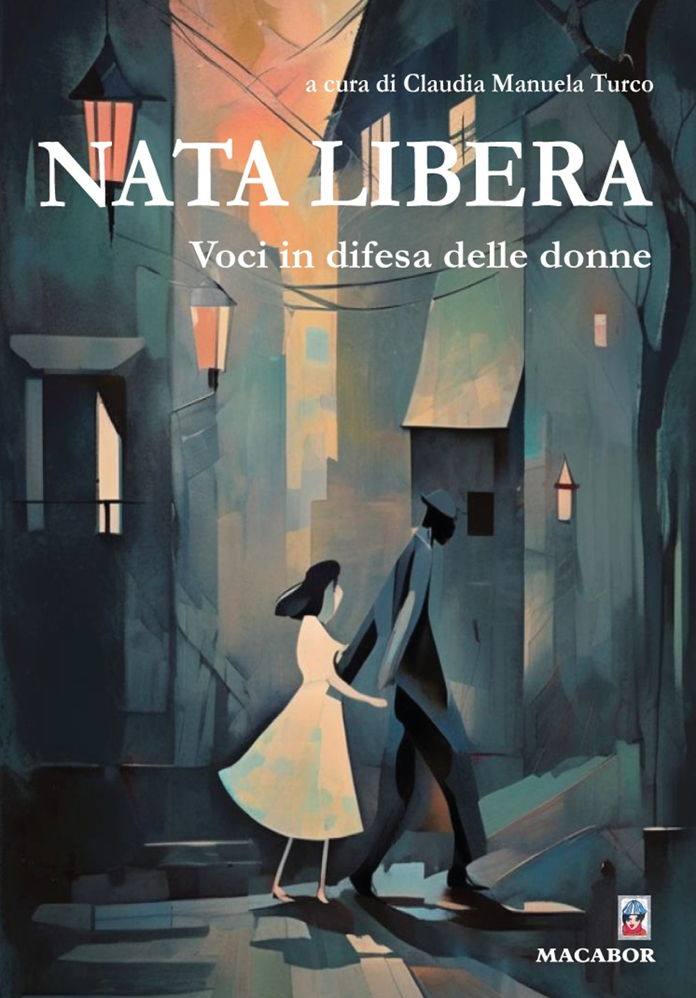 Nata libera. Voci in difesa delle donne