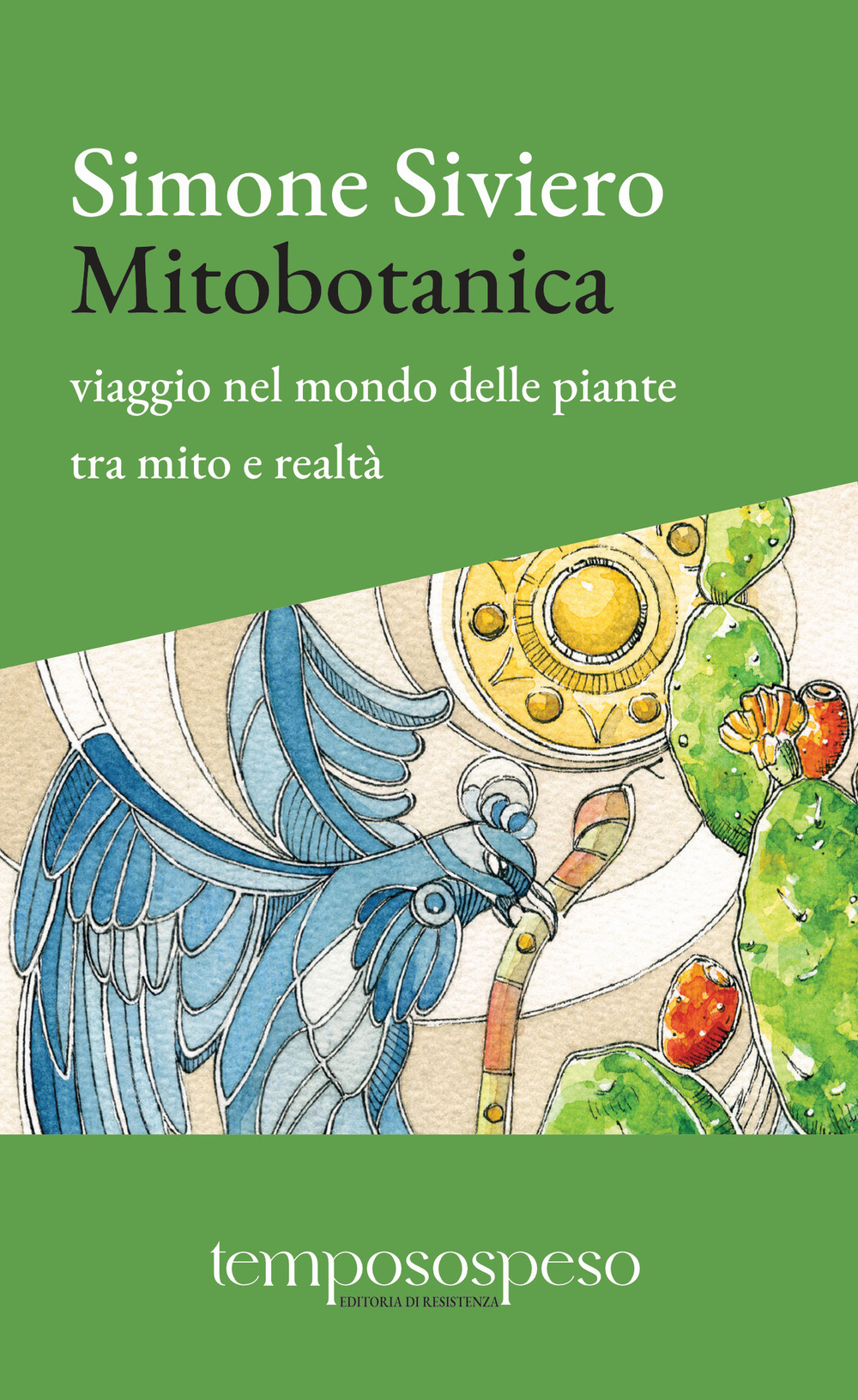 Mitobotanica. Un viaggio nel mondo delle piante tra mito e realtà. Ediz. ampliata