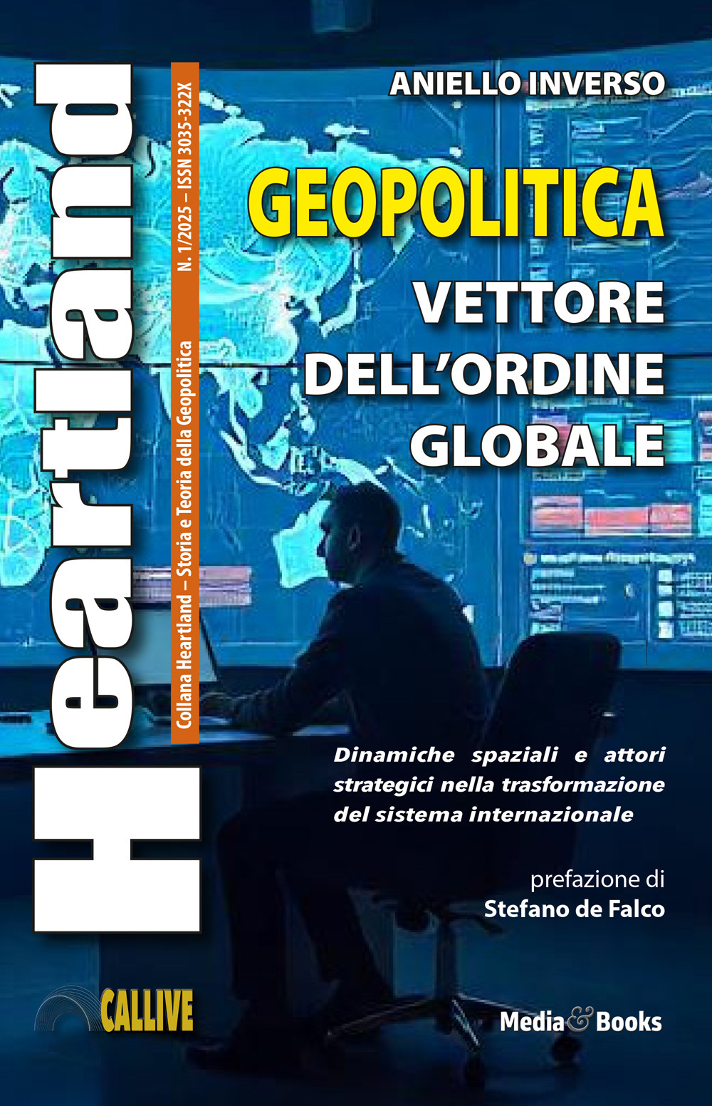 Heartland. Storia e teoria della geopolitica (2025). Vol. 1: Geopolitica. Vettore dell'ordine globale