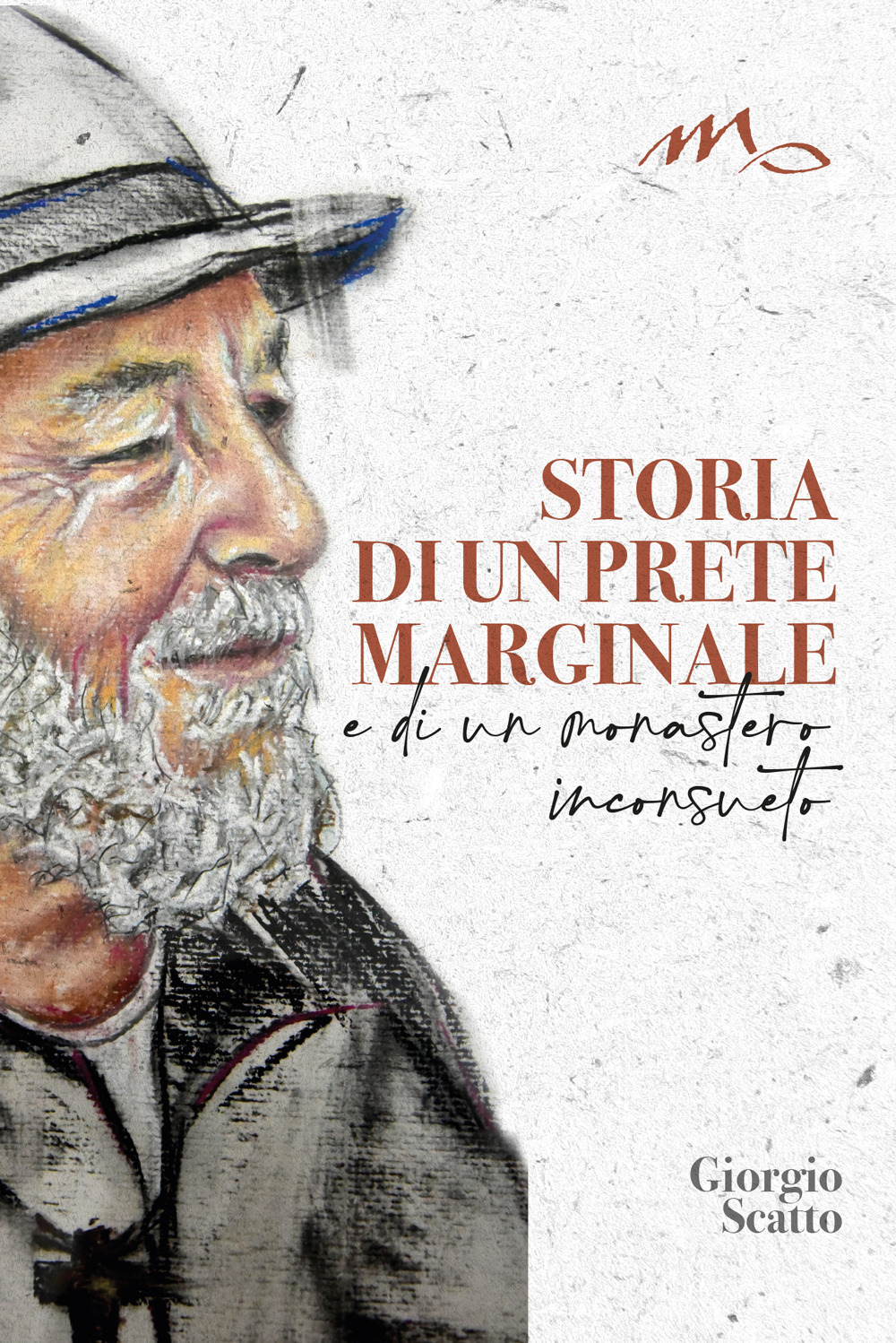 Storia di un prete marginale e di un monastero inconsueto