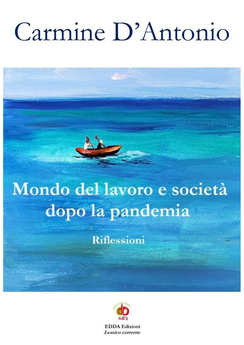 Mondo del lavoro e società dopo la pandemia. Riflessioni