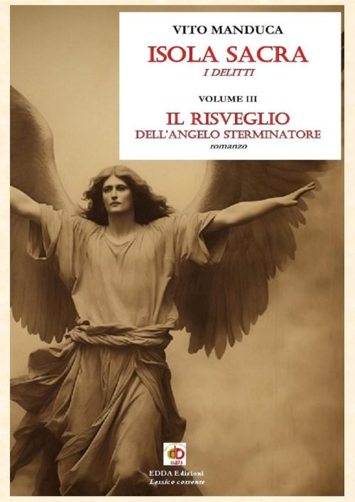 Il risveglio dell'angelo sterminatore. Isola sacra. I delitti. Vol. 3