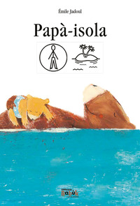 Copertina PAPA'-ISOLA. EDIZ. IN SIMBOLI 