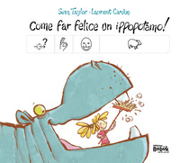 Copertina COME FAR FELICE UN IPPOPOTAMO! EDIZ. CAA 