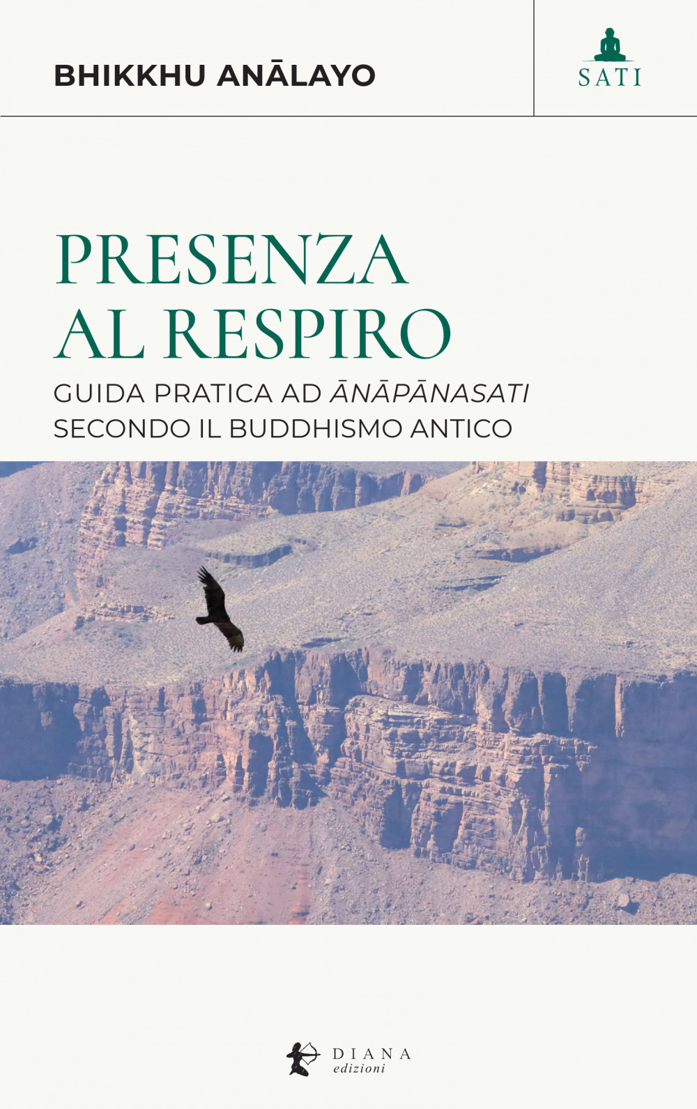 Presenza al respiro. Guida pratica ad «ânâpânasati» secondo il buddhismo antico