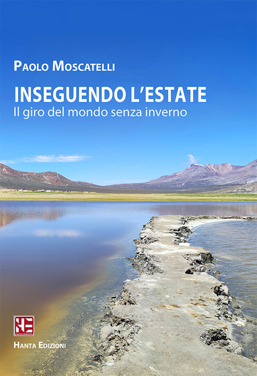 Inseguendo l'estate. Il giro del mondo senza inverno