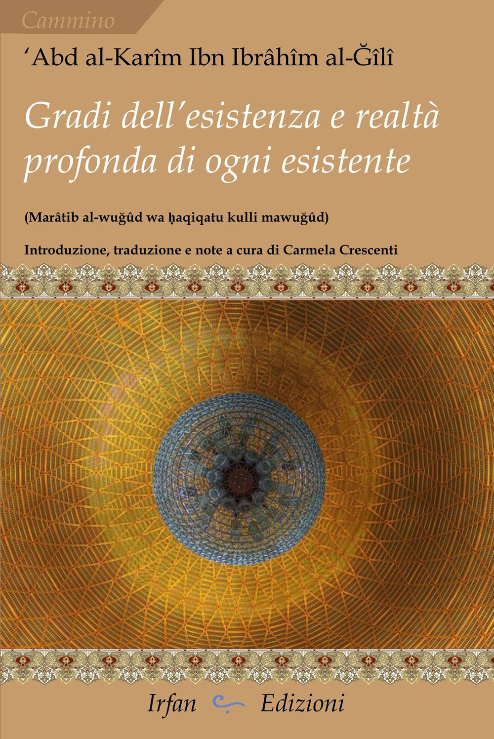 Gradi dell'esistenza e realtà profonda di ogni esistente. Marâtib al-wu?ûd wa ?aqiqatu kulli maw?ûd