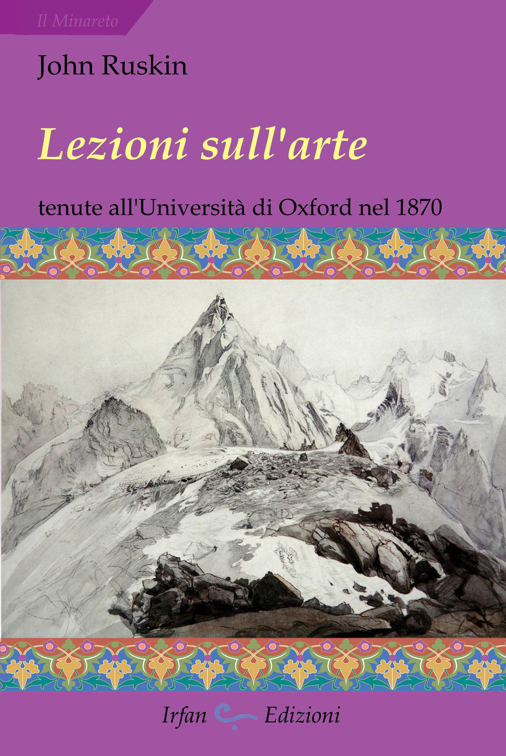 Lezioni sull'arte. Tenute all'Università di Oxford nel secondo trimestre del 1870