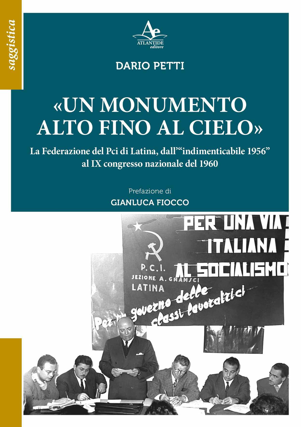 «Un monumento alto fino al cielo». La Federazione del Pci di Latina, dall'«indimenticabile 1956» al IX congresso nazionale del 1960