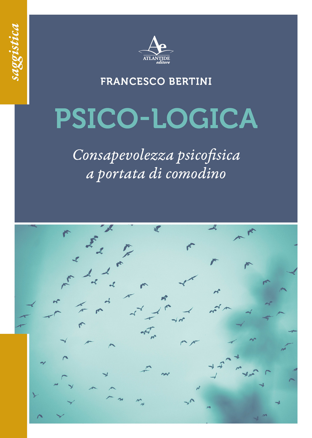 Psico-logica. Consapevolezza psicofisica a portata di tavolino