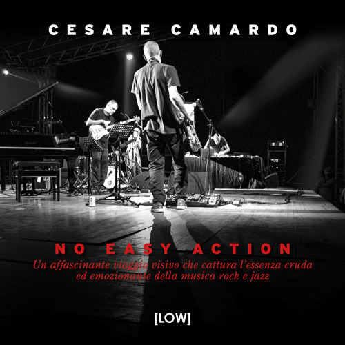 No easy action. Un affascinante viaggio visivo che cattura l'essenza cruda ed emozionante della musica rock e jazz