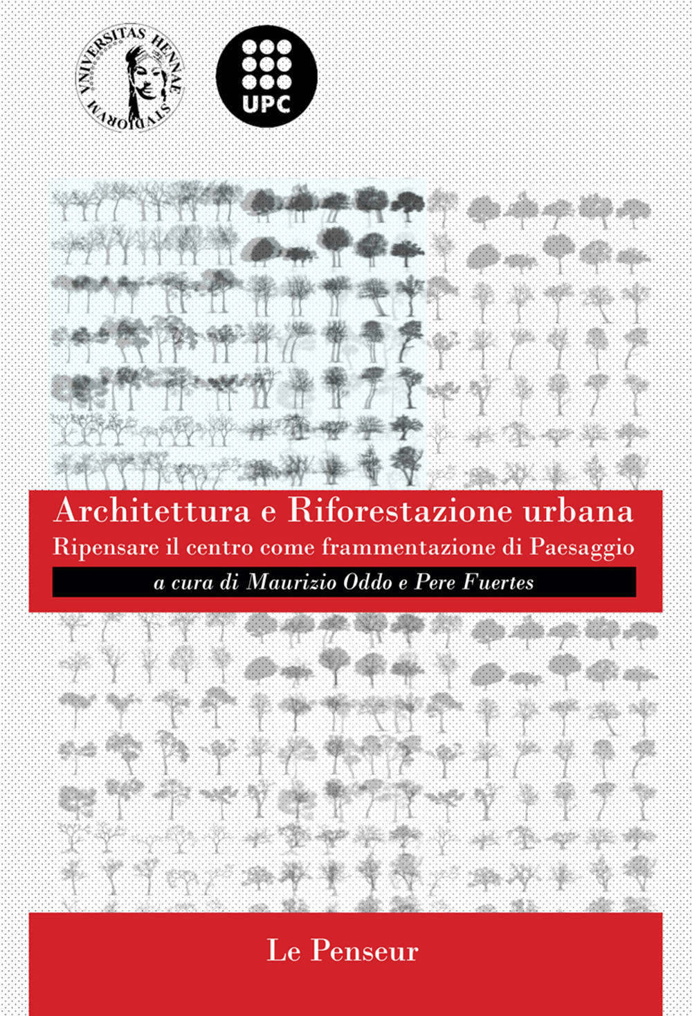 Architettura e riforestazione urbana. Ripensare il centro come frammentazione di paesaggio