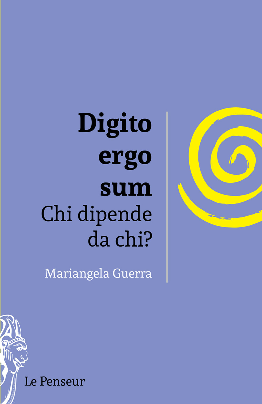 Digito ergo sum. Chi dipende da chi? Ediz. integrale