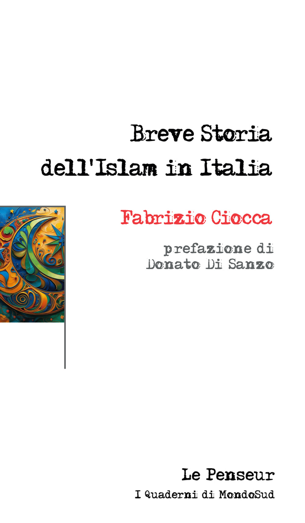 Breve storia dell'Islam in Italia. Ediz. integrale