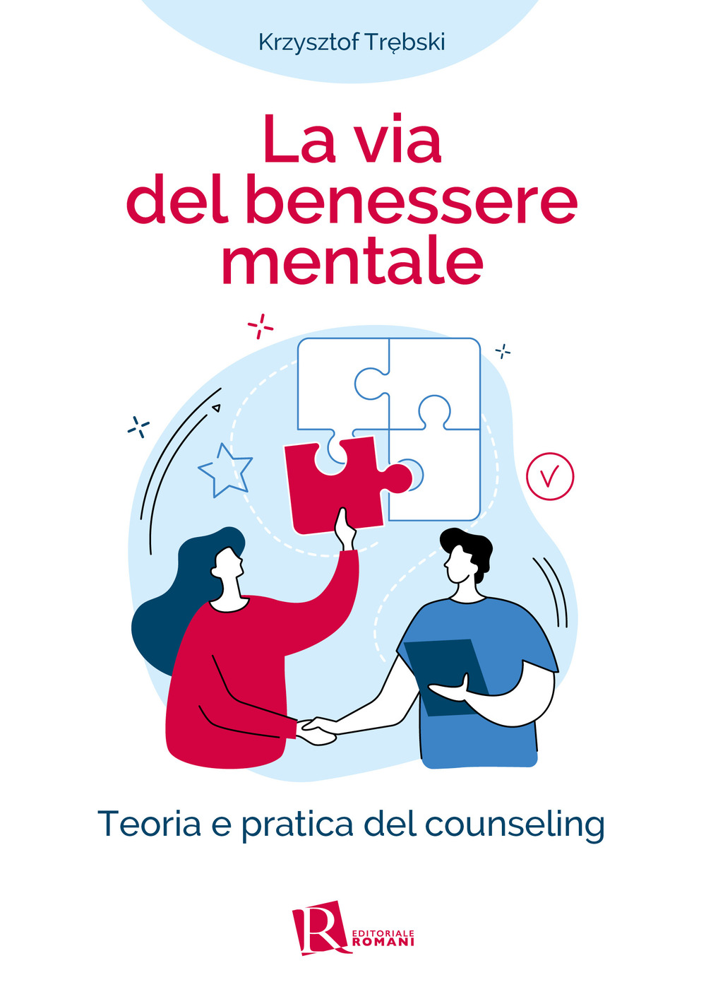 La Via del benessere mentale. Teoria e pratica del counseling