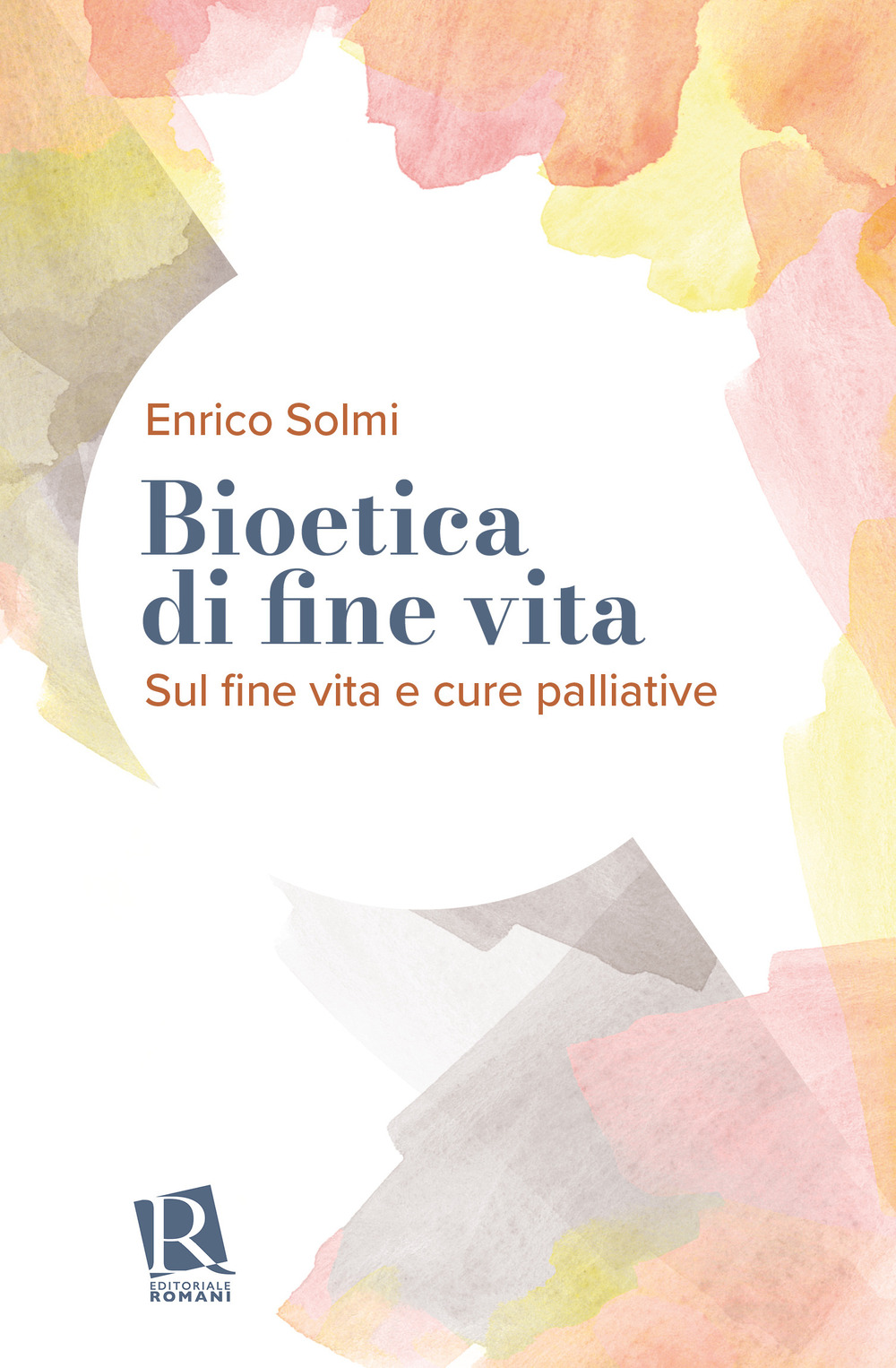 Bioetica di fine vita. Sul fine vita e cure palliative