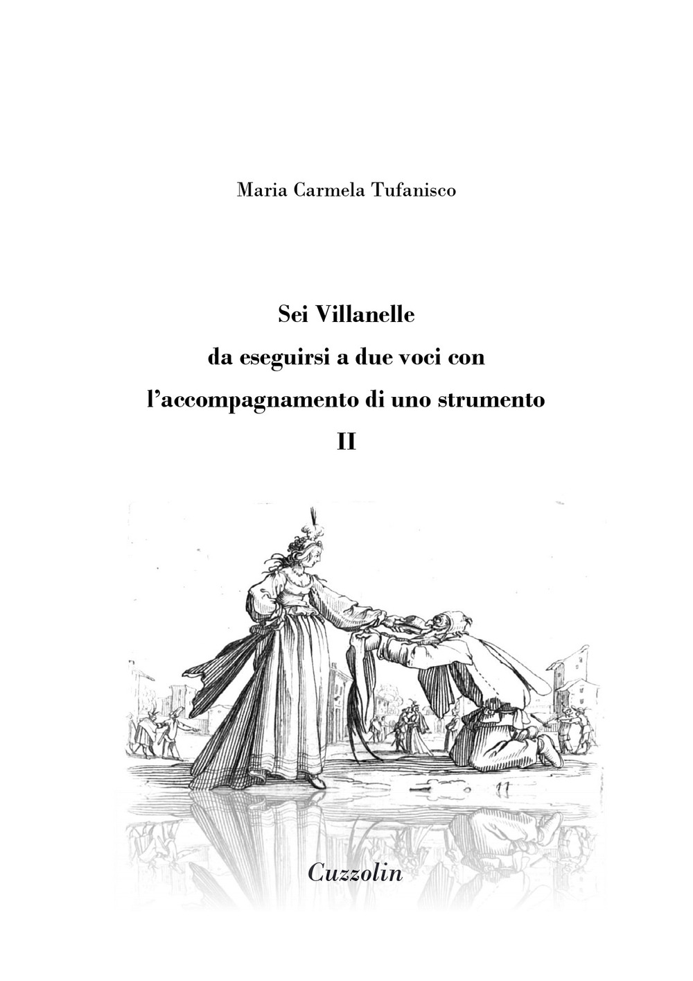 Sei Villanelle da eseguirsi a due voci con l'accompagnamento di uno strumento. Vol. 2